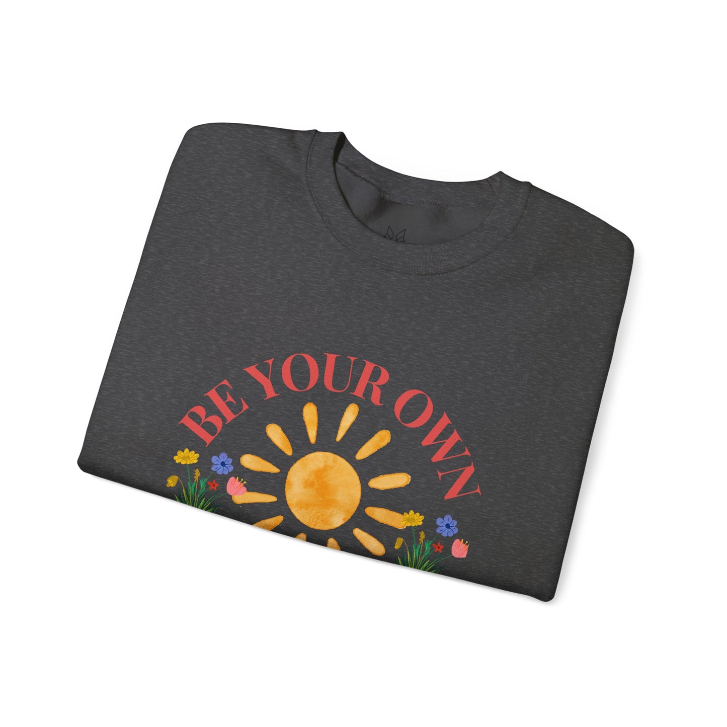 Be Your Own Sunshine Crewneck Sweatshirt – Cozy Graphic Pullover, Positive Vibes Apparel, Gift for Loved Ones - Wolf Aura Co