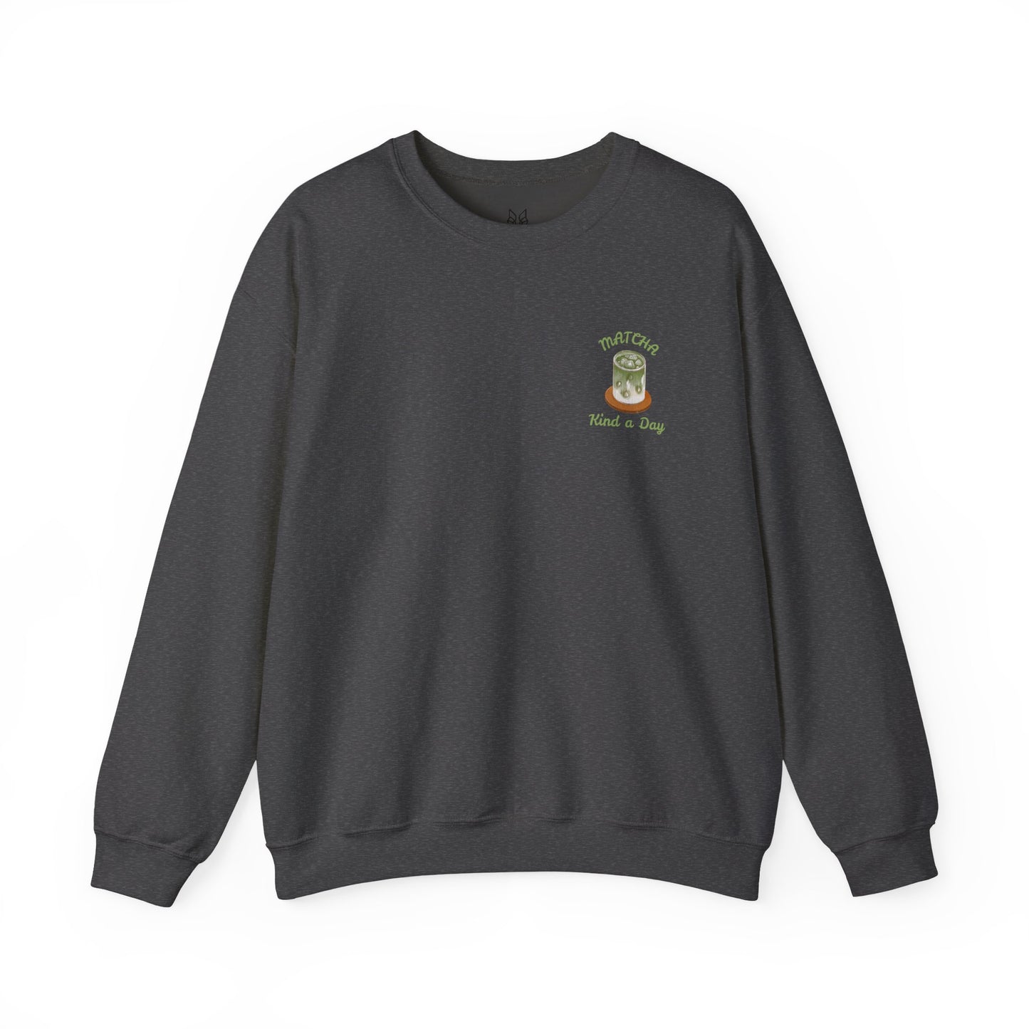 Matcha Kind a Day Crewneck Sweatshirt – Cozy Graphic Pullover, Positive Vibes Apparel, Gift for Her - Wolf Aura Co