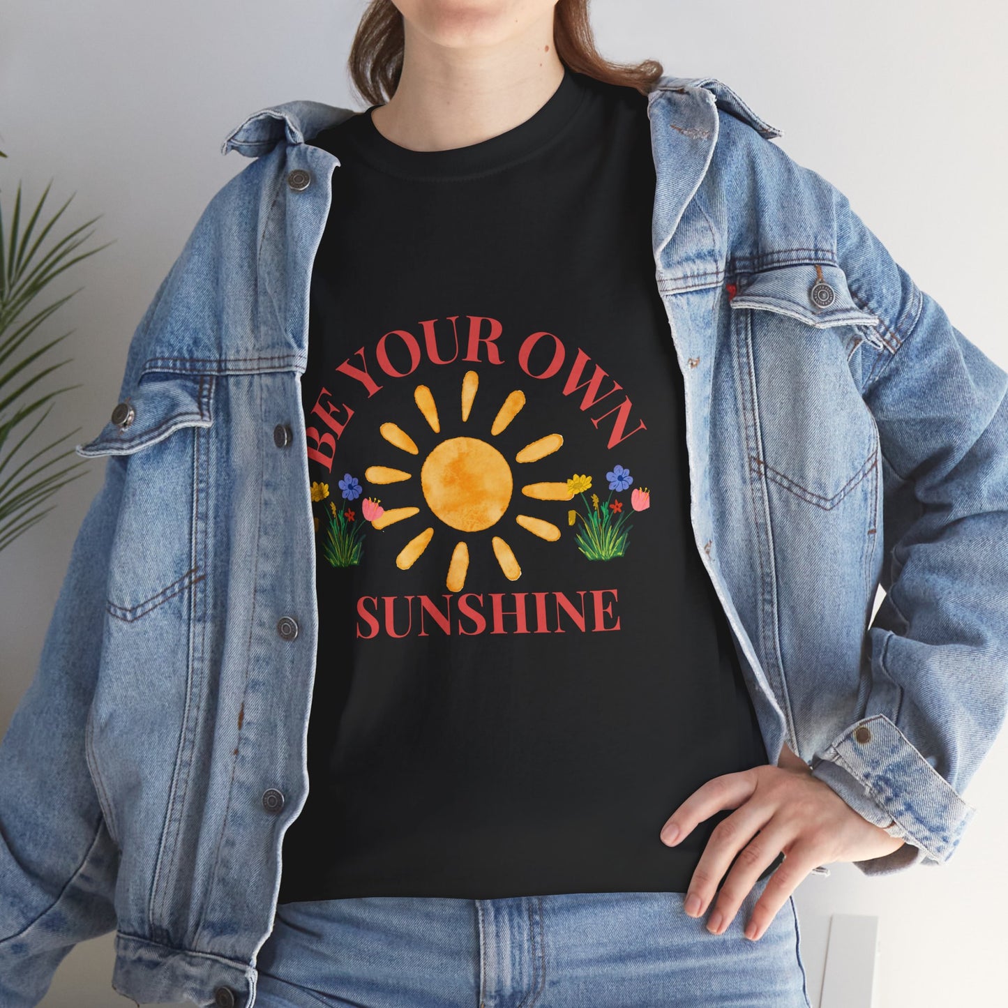 Be Your Own Sunshine Cotton T-Shirt – Positive Graphic Tee, Everyday Casual Wear, Uplifting Gift - Wolf Aura Co