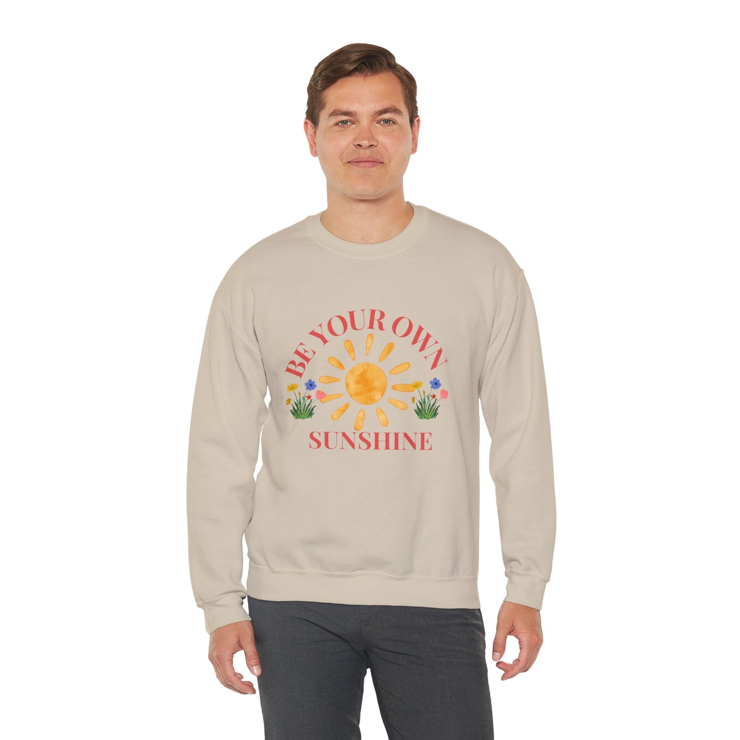 Be Your Own Sunshine Crewneck Sweatshirt – Cozy Graphic Pullover, Positive Vibes Apparel, Gift for Loved Ones - Wolf Aura Co
