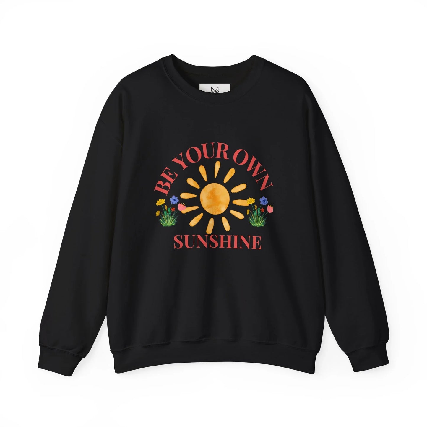 Be Your Own Sunshine Crewneck Sweatshirt – Cozy Graphic Pullover, Positive Vibes Apparel, Gift for Loved Ones - Wolf Aura Co
