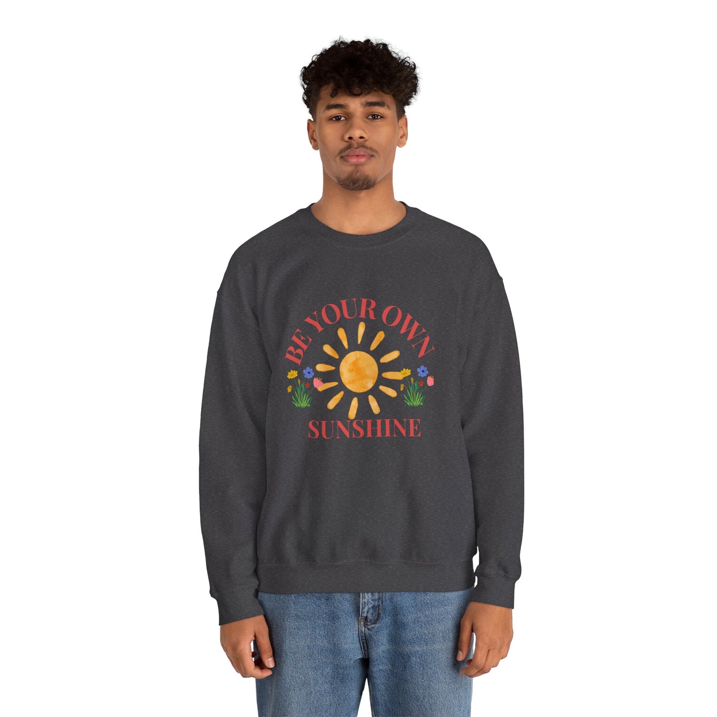 Be Your Own Sunshine Crewneck Sweatshirt – Cozy Graphic Pullover, Positive Vibes Apparel, Gift for Loved Ones - Wolf Aura Co