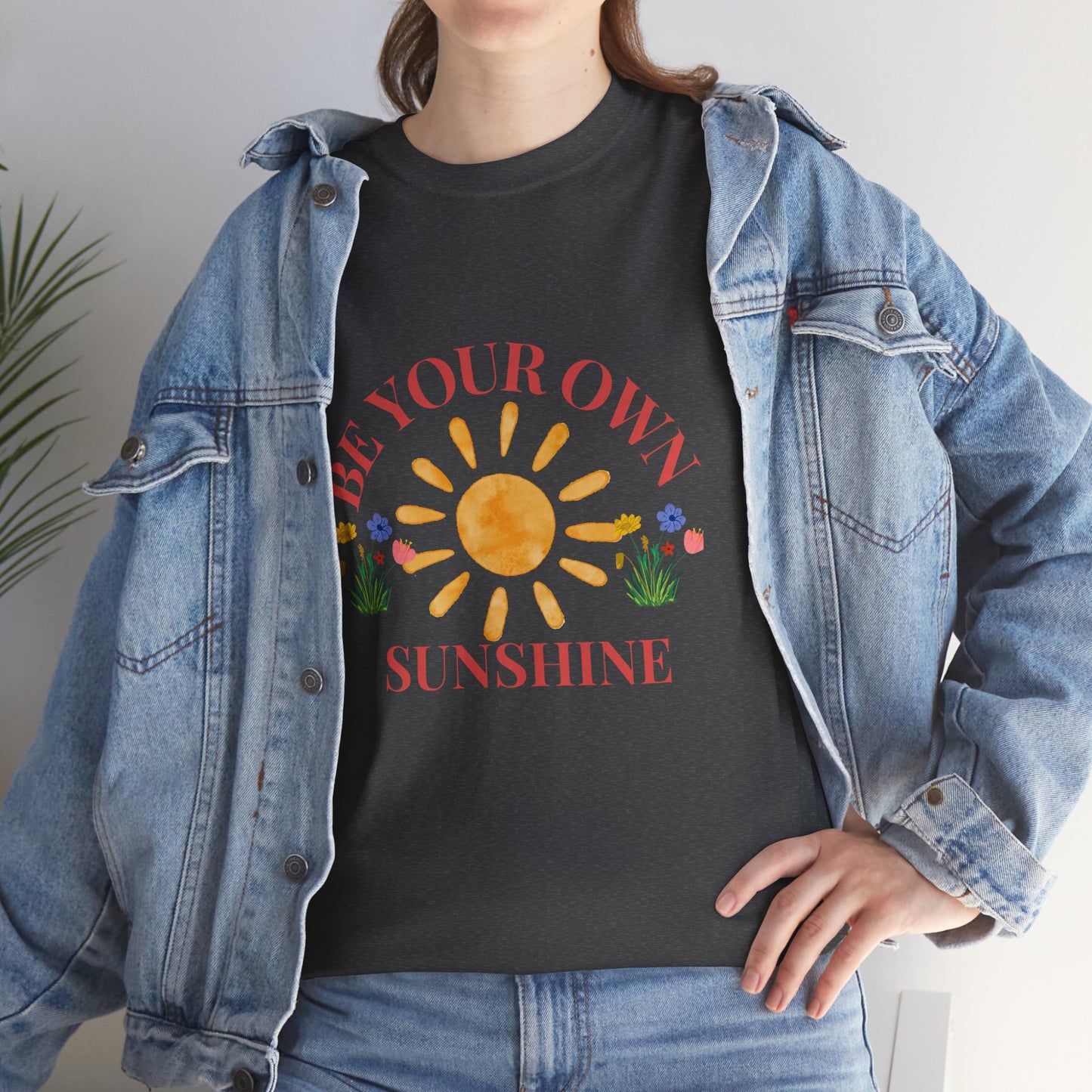 Be Your Own Sunshine Cotton T-Shirt – Positive Graphic Tee, Everyday Casual Wear, Uplifting Gift - Wolf Aura Co