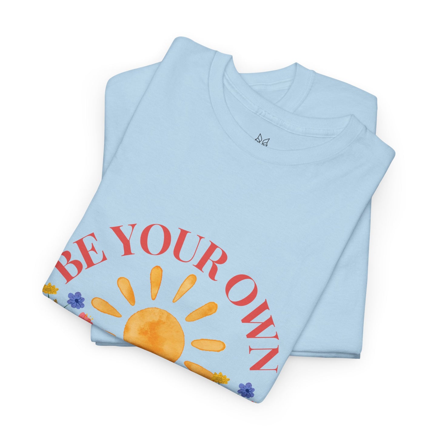 Be Your Own Sunshine Cotton T-Shirt – Positive Graphic Tee, Everyday Casual Wear, Uplifting Gift - Wolf Aura Co