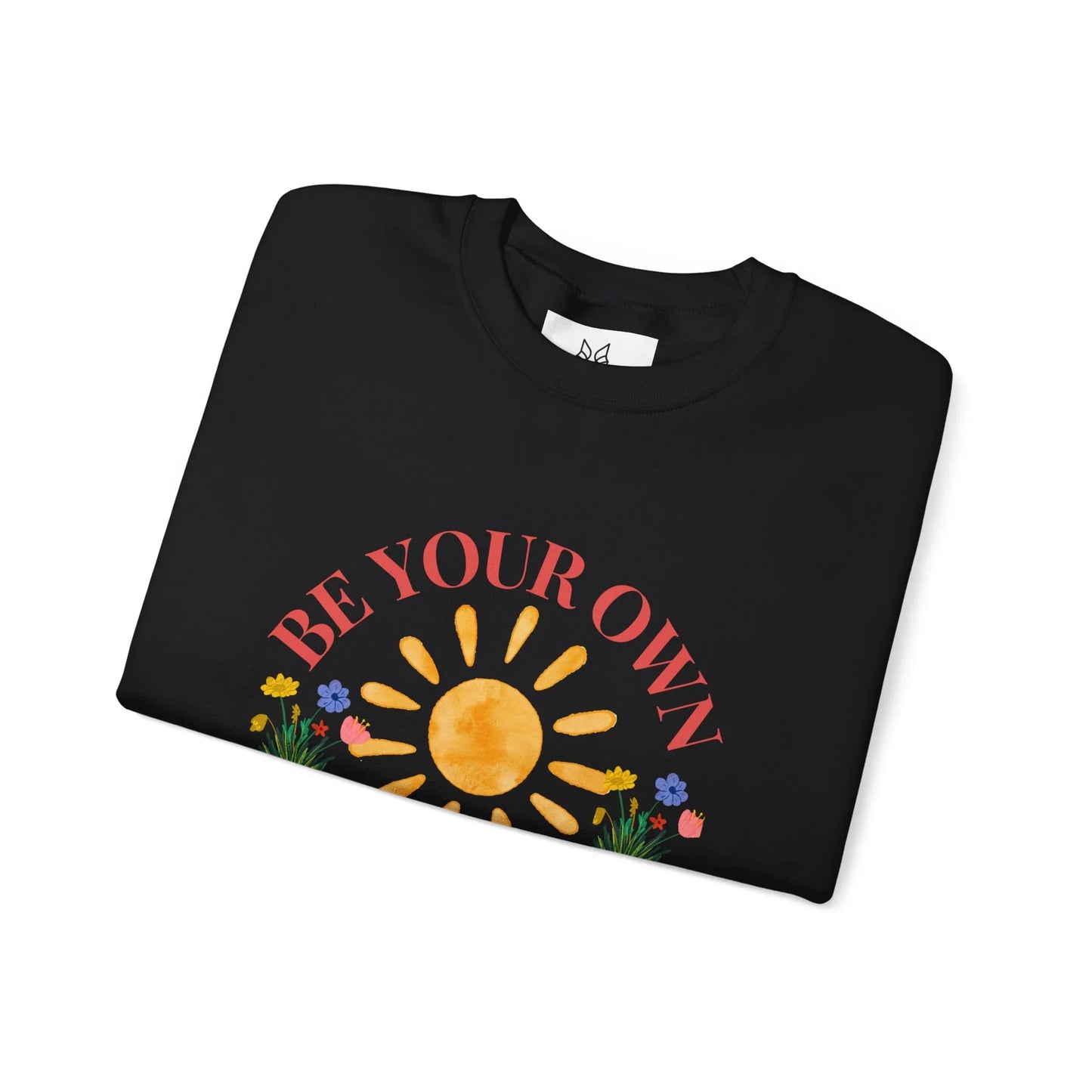 Be Your Own Sunshine Crewneck Sweatshirt – Cozy Graphic Pullover, Positive Vibes Apparel, Gift for Loved Ones - Wolf Aura Co