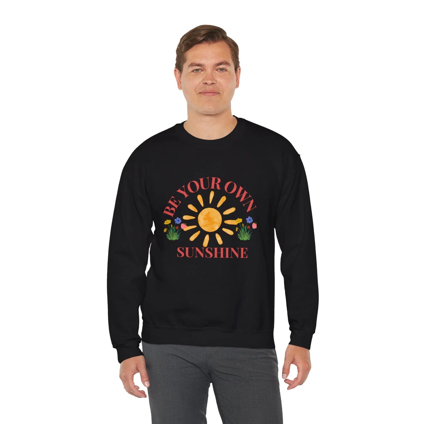 Be Your Own Sunshine Crewneck Sweatshirt – Cozy Graphic Pullover, Positive Vibes Apparel, Gift for Loved Ones - Wolf Aura Co