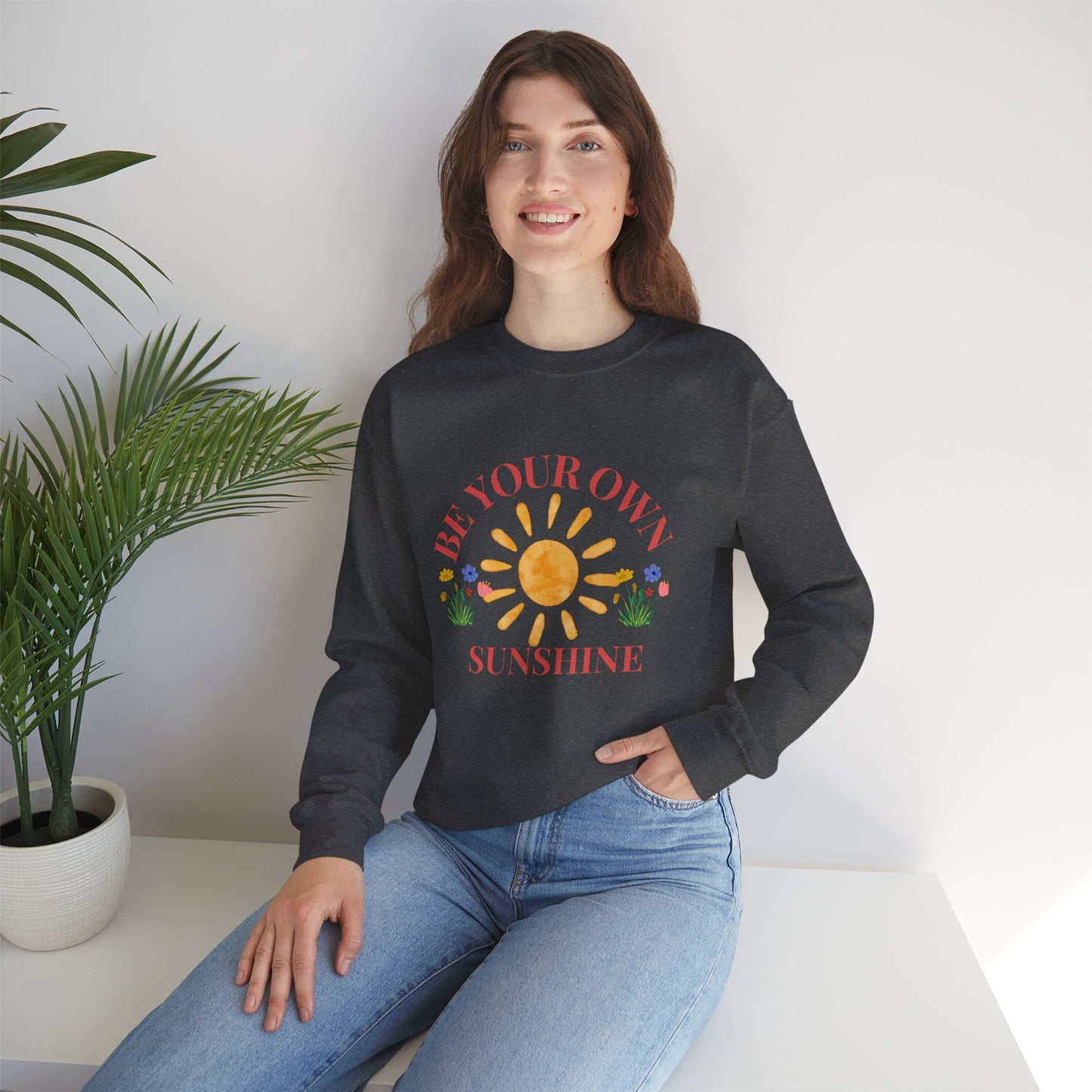 Be Your Own Sunshine Crewneck Sweatshirt – Cozy Graphic Pullover, Positive Vibes Apparel, Gift for Loved Ones - Wolf Aura Co