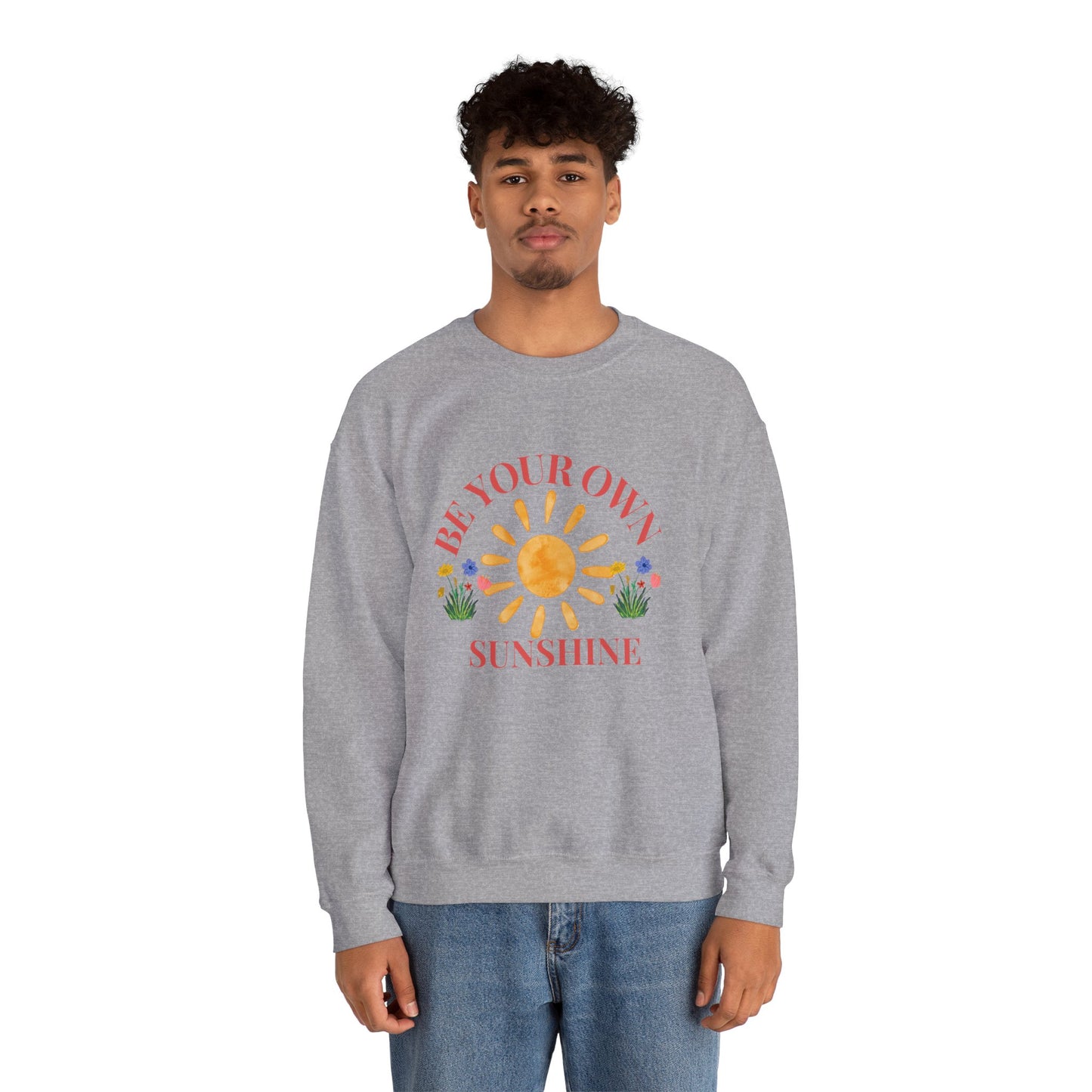 Be Your Own Sunshine Crewneck Sweatshirt – Cozy Graphic Pullover, Positive Vibes Apparel, Gift for Loved Ones - Wolf Aura Co