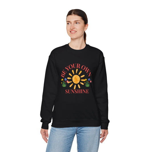 Be Your Own Sunshine Crewneck Sweatshirt – Cozy Graphic Pullover, Positive Vibes Apparel, Gift for Loved Ones - Wolf Aura Co