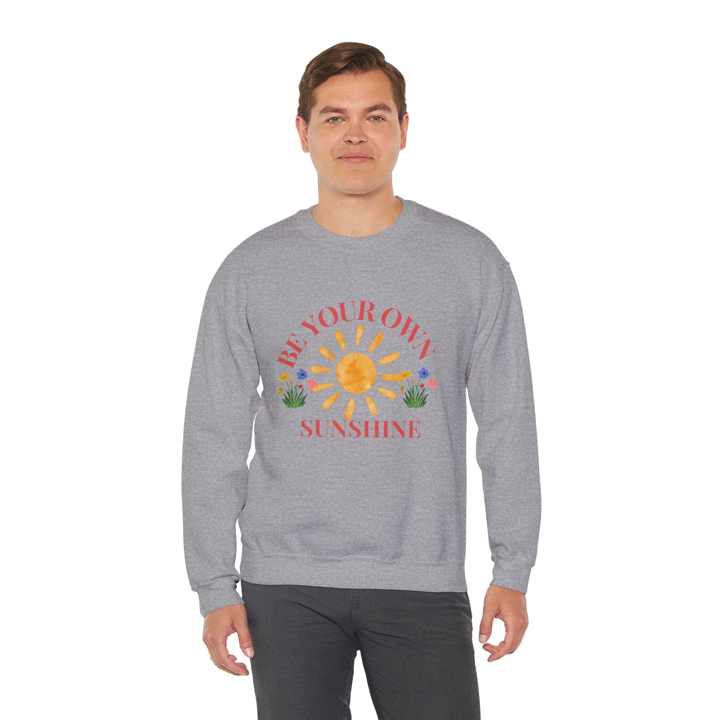 Be Your Own Sunshine Crewneck Sweatshirt – Cozy Graphic Pullover, Positive Vibes Apparel, Gift for Loved Ones - Wolf Aura Co