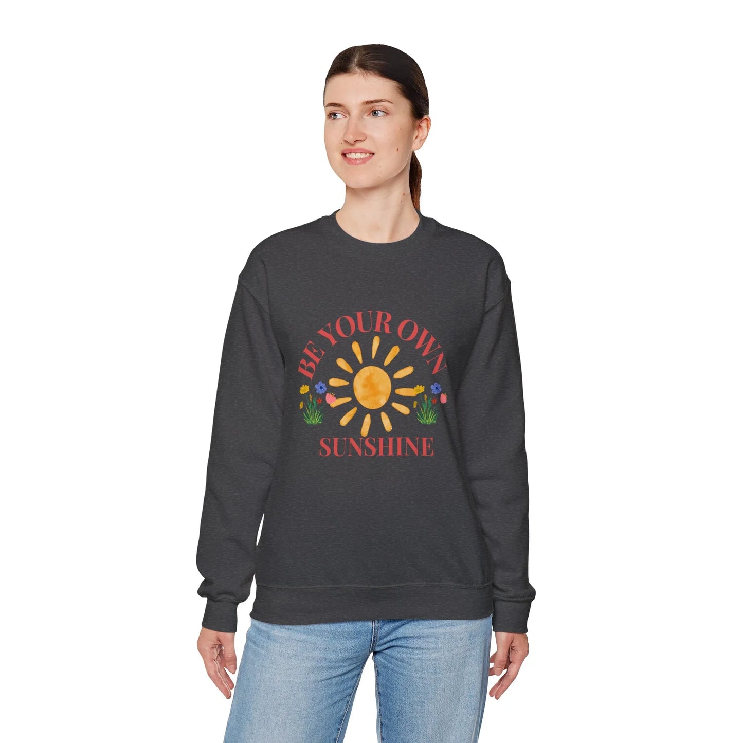 Be Your Own Sunshine Crewneck Sweatshirt – Cozy Graphic Pullover, Positive Vibes Apparel, Gift for Loved Ones - Wolf Aura Co
