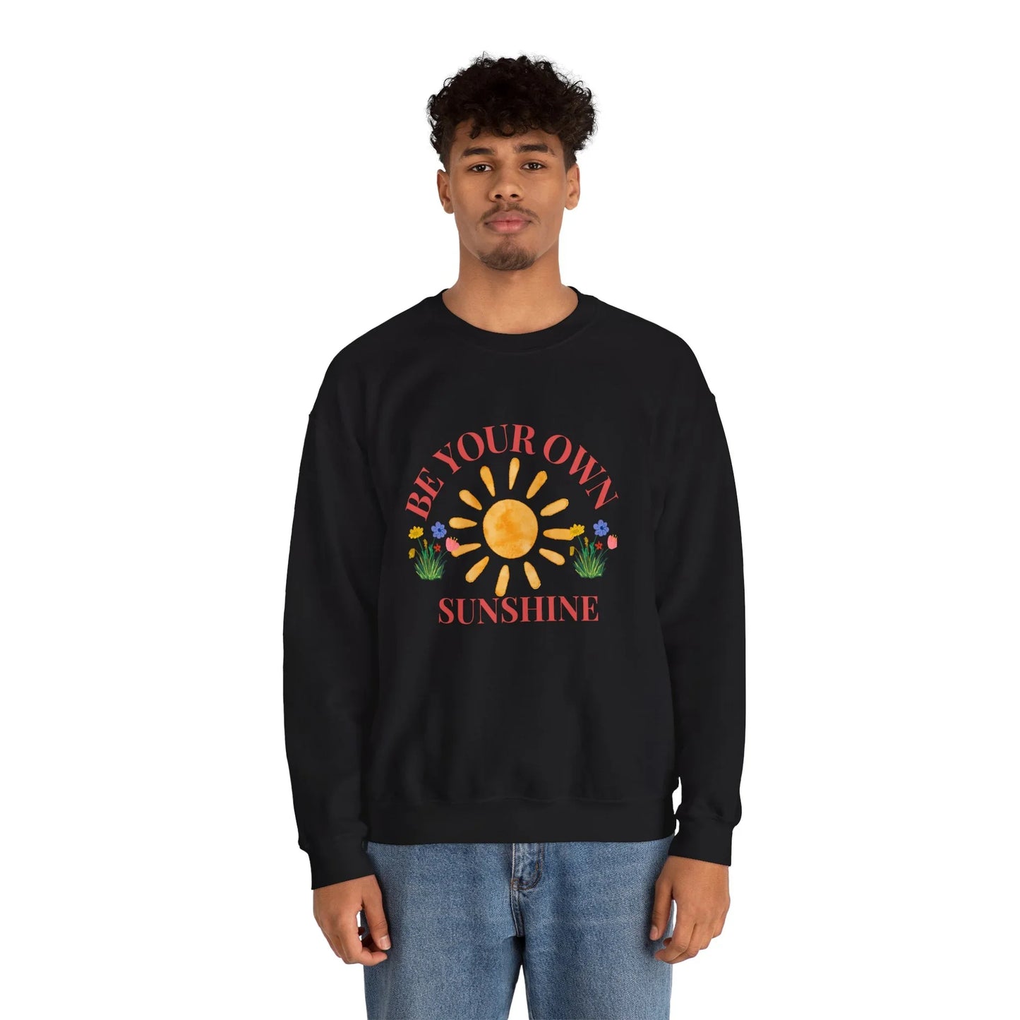 Be Your Own Sunshine Crewneck Sweatshirt – Cozy Graphic Pullover, Positive Vibes Apparel, Gift for Loved Ones - Wolf Aura Co