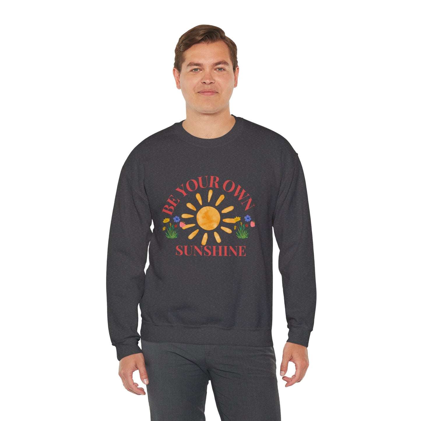 Be Your Own Sunshine Crewneck Sweatshirt – Cozy Graphic Pullover, Positive Vibes Apparel, Gift for Loved Ones - Wolf Aura Co