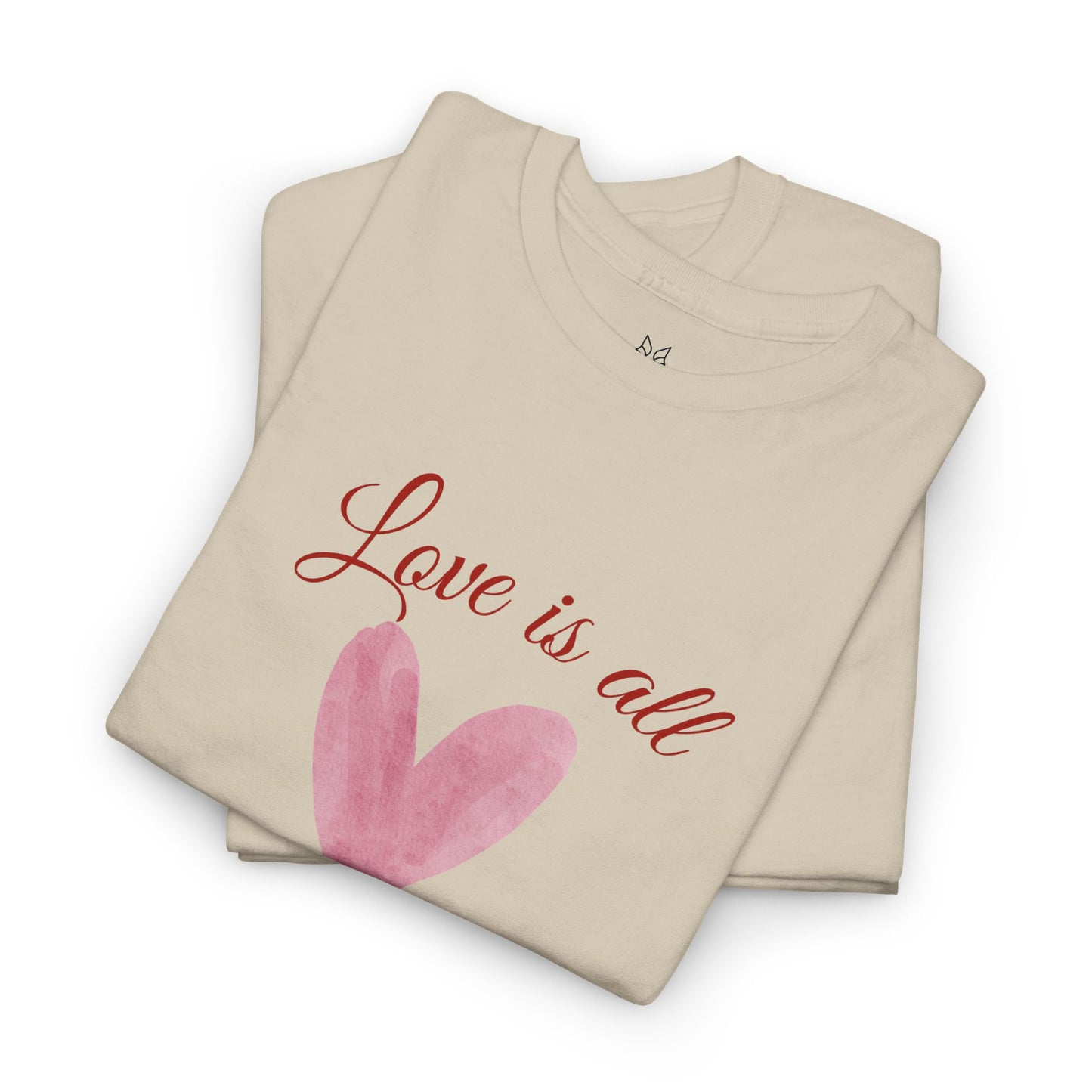 Love Is All You Need Heart Tee — Romantic Valentine’s Day T-Shirt