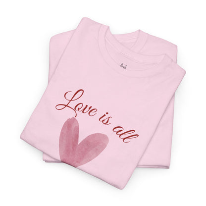 Love Is All You Need Heart Tee — Romantic Valentine’s Day T-Shirt