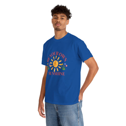 Be Your Own Sunshine Cotton T-Shirt – Positive Graphic Tee, Everyday Casual Wear, Uplifting Gift - Wolf Aura Co