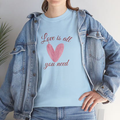 Love Is All You Need Heart Tee — Romantic Valentine’s Day T-Shirt