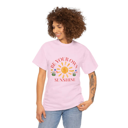 Be Your Own Sunshine Cotton T-Shirt – Positive Graphic Tee, Everyday Casual Wear, Uplifting Gift