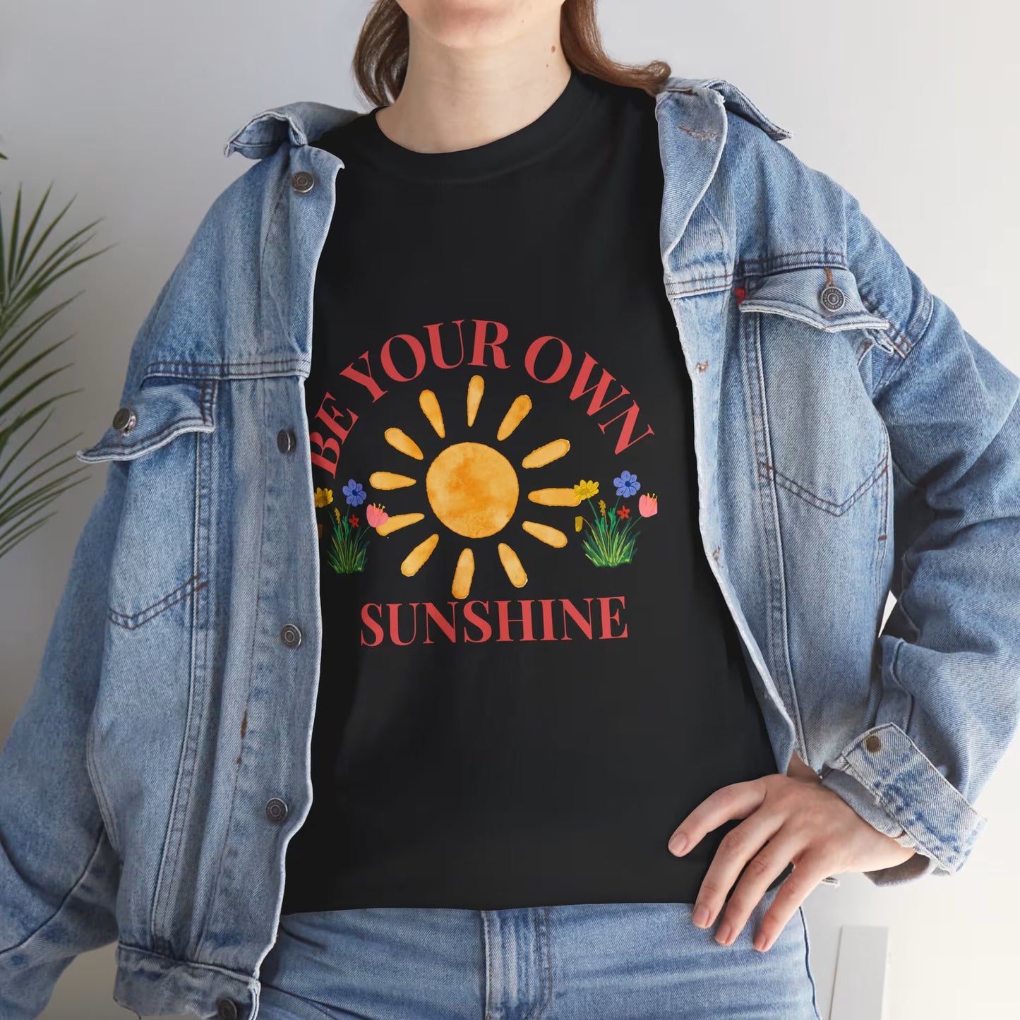 Be Your Own Sunshine Cotton T-Shirt – Positive Graphic Tee, Everyday Casual Wear, Uplifting Gift