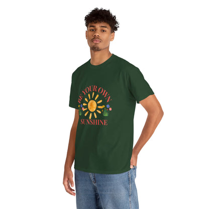 Be Your Own Sunshine Cotton T-Shirt – Positive Graphic Tee, Everyday Casual Wear, Uplifting Gift