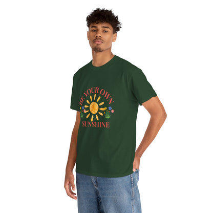 Be Your Own Sunshine Cotton T-Shirt – Positive Graphic Tee, Everyday Casual Wear, Uplifting Gift - Wolf Aura Co