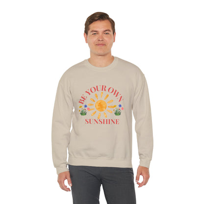 Be Your Own Sunshine Crewneck Sweatshirt – Cozy Graphic Pullover, Positive Vibes Apparel, Gift for Loved Ones - Wolf Aura Co