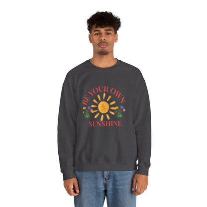 Be Your Own Sunshine Crewneck Sweatshirt – Cozy Graphic Pullover, Positive Vibes Apparel, Gift for Loved Ones - Wolf Aura Co