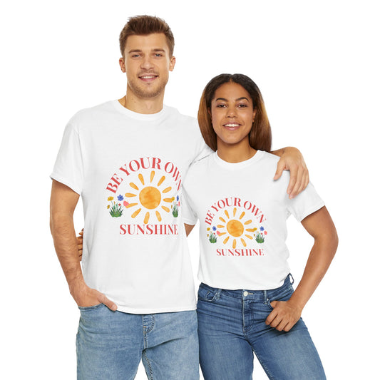Be Your Own Sunshine Unisex Cotton Tee – Casual Daily Wear
