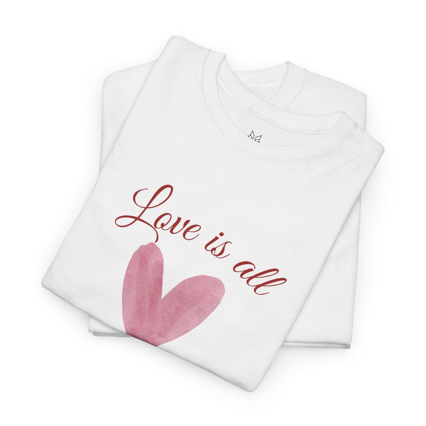 Love Is All You Need Heart Tee — Romantic Valentine’s Day T-Shirt