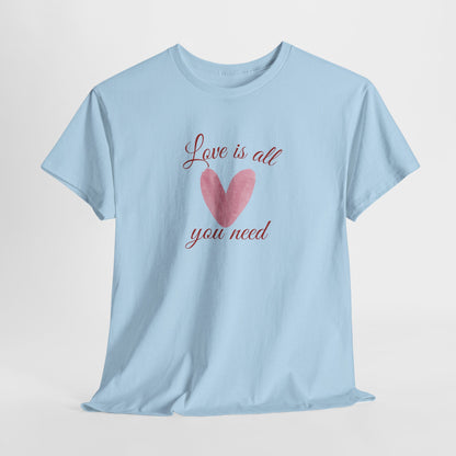 Love Is All You Need Heart Tee — Romantic Valentine’s Day T-Shirt