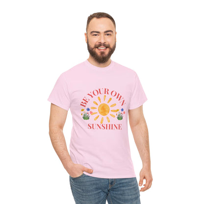 Be Your Own Sunshine Cotton T-Shirt – Positive Graphic Tee, Everyday Casual Wear, Uplifting Gift