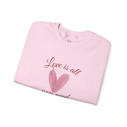 Love Is All You Need Crewneck Sweatshirt – Pink Heart Valentine Pullover | Cozy Unisex Comfort