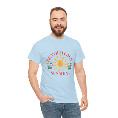 Be Your Own Sunshine Cotton T-Shirt – Positive Graphic Tee, Everyday Casual Wear, Uplifting Gift - Wolf Aura Co