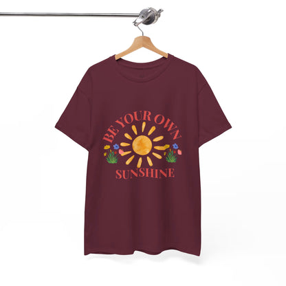 Be Your Own Sunshine Cotton T-Shirt – Positive Graphic Tee, Everyday Casual Wear, Uplifting Gift