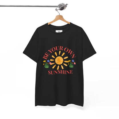 Be Your Own Sunshine Cotton T-Shirt – Positive Graphic Tee, Everyday Casual Wear, Uplifting Gift