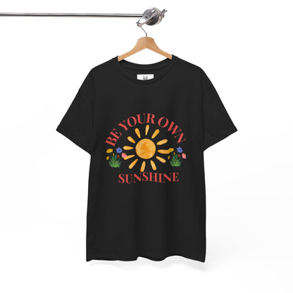 Be Your Own Sunshine Cotton T-Shirt – Positive Graphic Tee, Everyday Casual Wear, Uplifting Gift - Wolf Aura Co