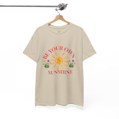 Be Your Own Sunshine Cotton T-Shirt – Positive Graphic Tee, Everyday Casual Wear, Uplifting Gift - Wolf Aura Co