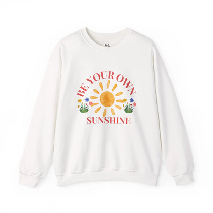 Be Your Own Sunshine Crewneck Sweatshirt – Cozy Graphic Pullover, Positive Vibes Apparel, Gift for Loved Ones - Wolf Aura Co