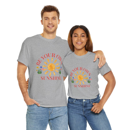 Be Your Own Sunshine Cotton T-Shirt – Positive Graphic Tee, Everyday Casual Wear, Uplifting Gift - Wolf Aura Co