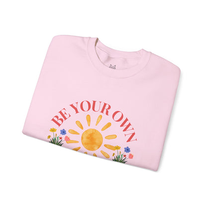 Be Your Own Sunshine Crewneck Sweatshirt – Cozy Graphic Pullover, Positive Vibes Apparel, Gift for Loved Ones - Wolf Aura Co