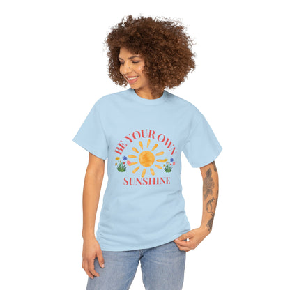 Be Your Own Sunshine Cotton T-Shirt – Positive Graphic Tee, Everyday Casual Wear, Uplifting Gift - Wolf Aura Co