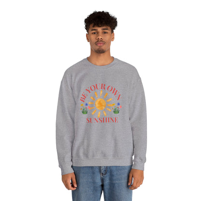 Be Your Own Sunshine Crewneck Sweatshirt – Cozy Graphic Pullover, Positive Vibes Apparel, Gift for Loved Ones - Wolf Aura Co