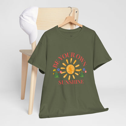 Be Your Own Sunshine Cotton T-Shirt – Positive Graphic Tee, Everyday Casual Wear, Uplifting Gift - Wolf Aura Co