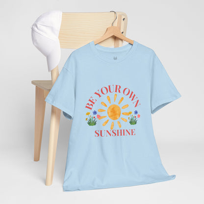 Be Your Own Sunshine Cotton T-Shirt – Positive Graphic Tee, Everyday Casual Wear, Uplifting Gift - Wolf Aura Co