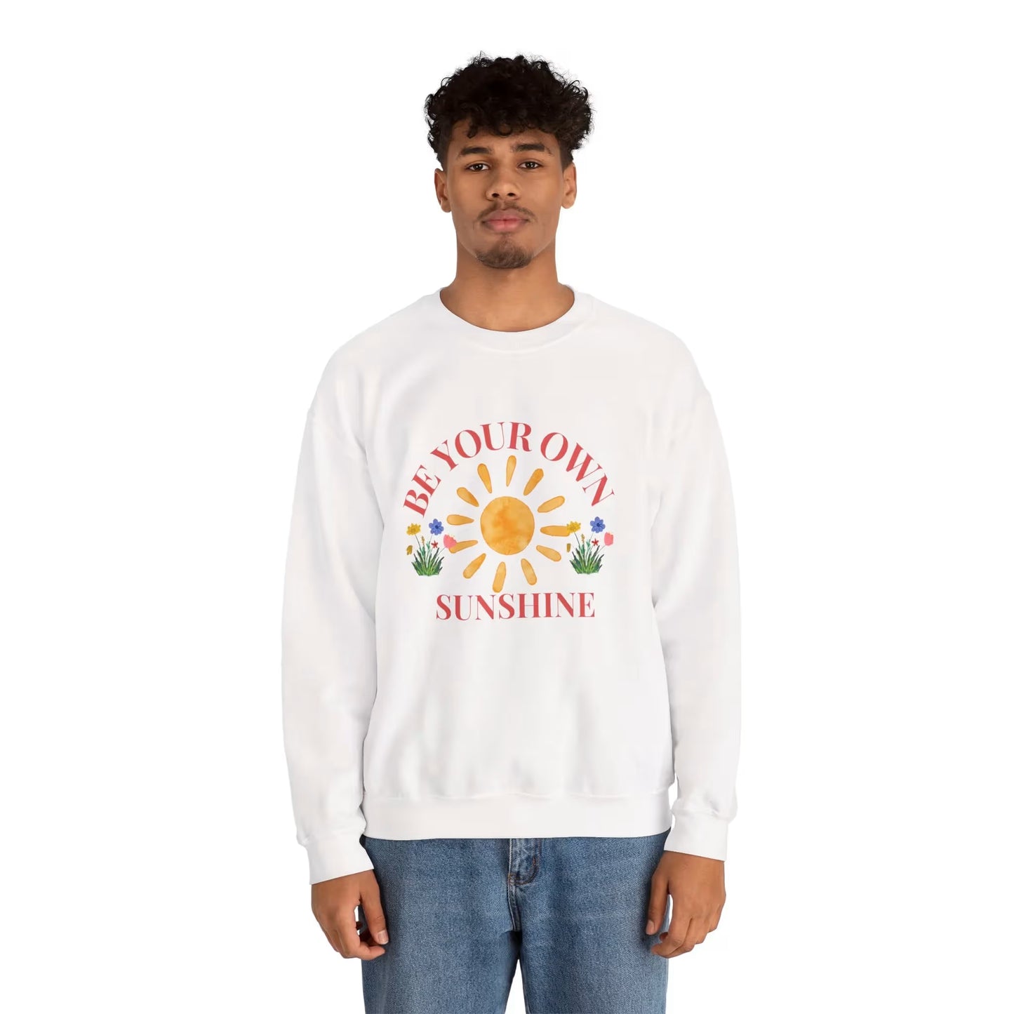 Be Your Own Sunshine Crewneck Sweatshirt – Cozy Graphic Pullover, Positive Vibes Apparel, Gift for Loved Ones