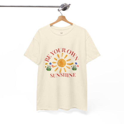 Be Your Own Sunshine Cotton T-Shirt – Positive Graphic Tee, Everyday Casual Wear, Uplifting Gift - Wolf Aura Co