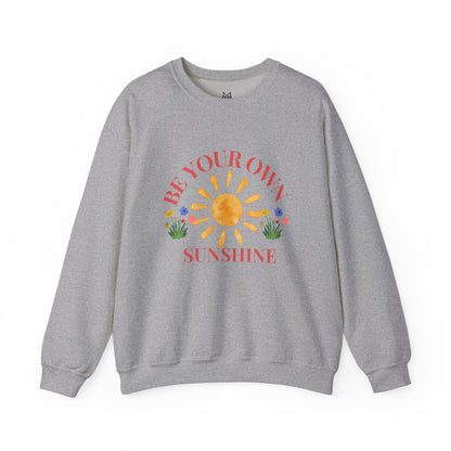Be Your Own Sunshine Crewneck Sweatshirt – Cozy Graphic Pullover, Positive Vibes Apparel, Gift for Loved Ones - Wolf Aura Co