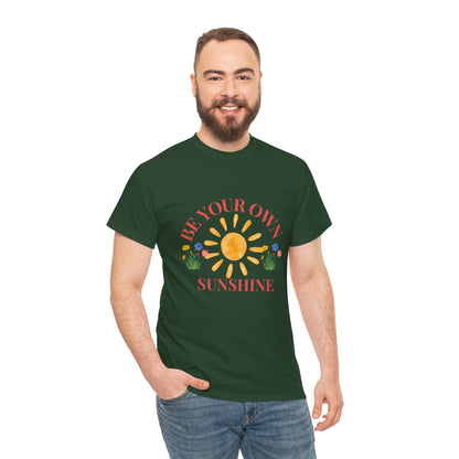 Be Your Own Sunshine Cotton T-Shirt – Positive Graphic Tee, Everyday Casual Wear, Uplifting Gift
