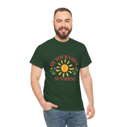 Be Your Own Sunshine Cotton T-Shirt – Positive Graphic Tee, Everyday Casual Wear, Uplifting Gift - Wolf Aura Co