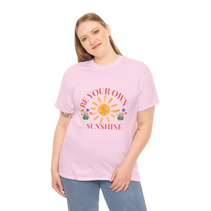 Be Your Own Sunshine Cotton T-Shirt – Positive Graphic Tee, Everyday Casual Wear, Uplifting Gift